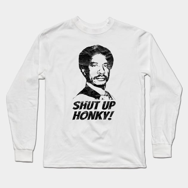 WHITE ART - The Jeffersons - Shut Up Honky! Long Sleeve T-Shirt by TattoVINTAGE